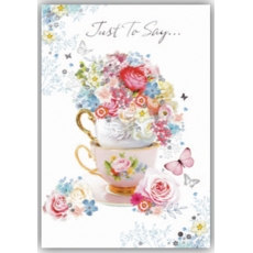 GREETING CARDS,Blank 6's "Just to Say" Flowers Tea Cups