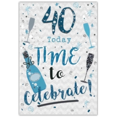 AGE 40 CARDS, 6's Male 40 Today Time to Celebrate