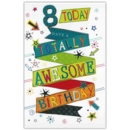 GREETING CARDS,Age 8 Male 6's 8 Today, Totally Awesome B'dy