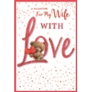 VALENTINE'S CARDS,Wife 6's Teddy & Hearts