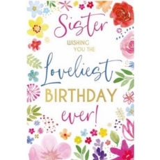BIRTHDAY CARDS,Sister 6's Floral
